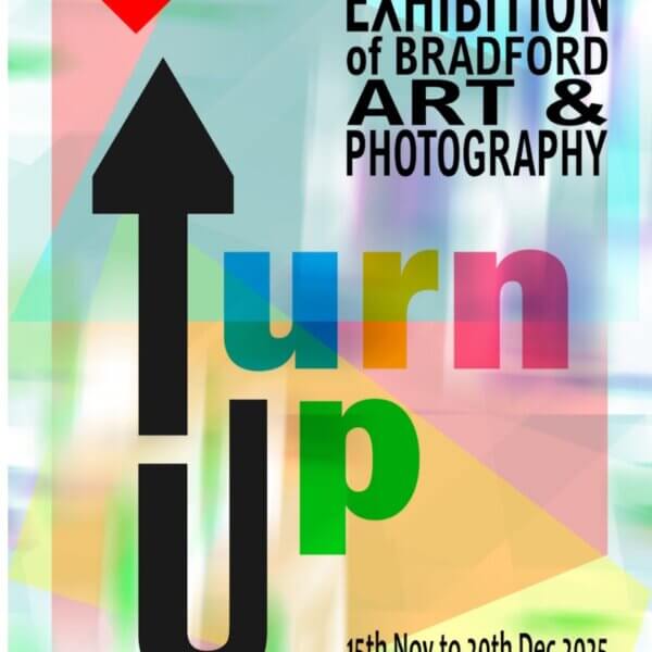 Turn Up Art Exhibition, Bradford