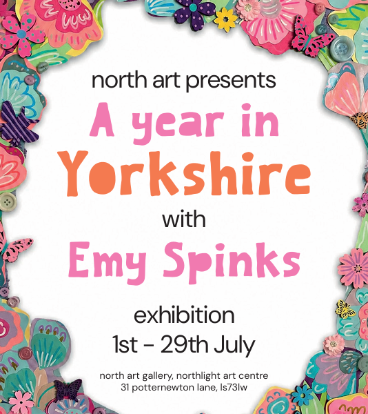 A Year in Yorkshire with Emy Spinks at Northlight art centre